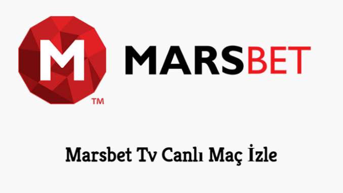 Marsbet Tv Canlı Maç İzle